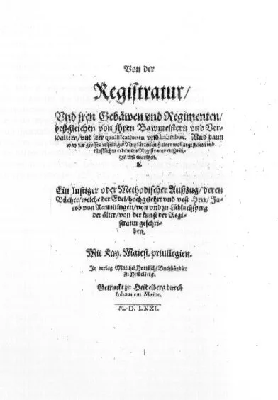 가장 처음으로 아카이브 이론을 출판한 것으로 알려진 Jacob von Rammingen(1510-1582)의 “Von der Registratur”(1571)